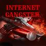 INTERNET GANGSTER (Explicit)