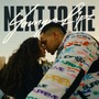 Next To Me (Explicit)