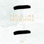 Feels Like Drowing (Extended Version)