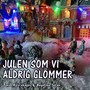 Julen som vi aldrig glömmer