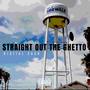 OUT THE GHETTO (Explicit)