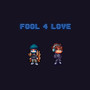 FOOL 4 LOVE (Explicit)