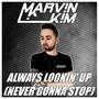 Always Lookin' Up (Never Gonna Stop)