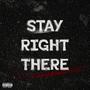 Stay Right There (Explicit)