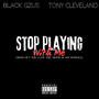 Stop Playing With Me (feat. Tony Cleveland) [Explicit]