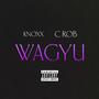 WAGYU (feat.  C Rob) [Explicit]
