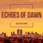 Echoes of dawn