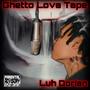 Ghetto Love Tape (Explicit)