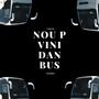 Nou Pe Vini Dan Bus (feat. Yanick & Bombo) [Explicit]