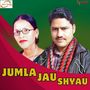 Jumla Jau Shyau