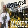 Motivated By The Money (Explicit)