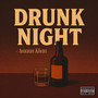 Drunk Night (Explicit)