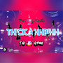 Thickahhbihh (Explicit)