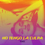 No Tengo La Culpa (Explicit)