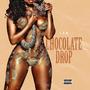 Chocolate Drop (Explicit)