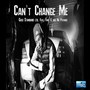 Can't Change Me