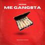 Me Gangsta (Explicit)