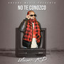 No Te Conozco (Explicit)