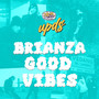 Brianza Good Vibes (Explicit)