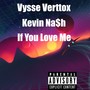 If You Love Me (feat. Kevin Na$h) [Explicit]