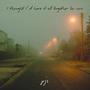 I thought I'd have it all together by now (2025 remix)