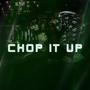 CHOP IT UP (Explicit)