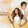 SERIES LOVE SONG BY กัน นภัทร - แก้ม วิชญาณี