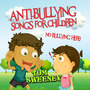 No Bullying Here - Anti Bullying Songs for Children