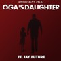 Oga's Daughter (feat. Jay Future)