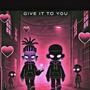 Give It To You (feat. 7wayy Geeko) [Explicit]