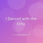 I Danced with the Echo