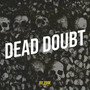 Dead Doubt (Explicit)