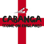 Cabanga (Come On England)