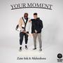 Your moment (feat. Zaire Ink & Afuhmbom)