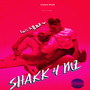 Shakk 4 Me (Explicit)