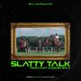 Slitty Slime Talk (feat. Chozn1n Wavy)