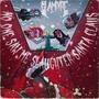 No One Saw Me Slaughter Santa Claus (Explicit)