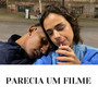 Parecia um Filme (Explicit)