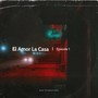 El Amor La Casa (Explicit)