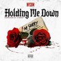 Holding Me Down (Explicit)