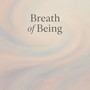 Breath of Being