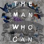 The Man Who Can