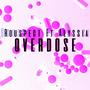 Overdose (feat. Alyssia) [Explicit]