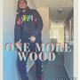 One More Wood (Explicit)