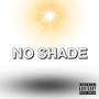 No Shade (Explicit)