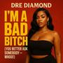 I'm a Bad ***** (You better ask Somebody) [Explicit]