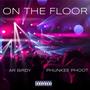 On the Floor (feat. Phunkee Phoot) [Explicit]