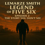 Legend of Five Six (Episode 2) [The Story You Don't See]