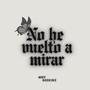 No he vuelto a mirar (feat. Geekinz) [Explicit]