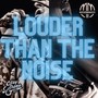 Louder Than the Noise (feat. Messmaker) [Explicit]